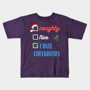 Naughty or Nice I Hate Checkboxes | Merry Christmas | Santa Claus Kids T-Shirt